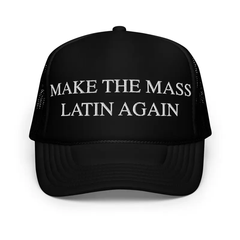 Make the Mass Latin Again: Trad Catholic