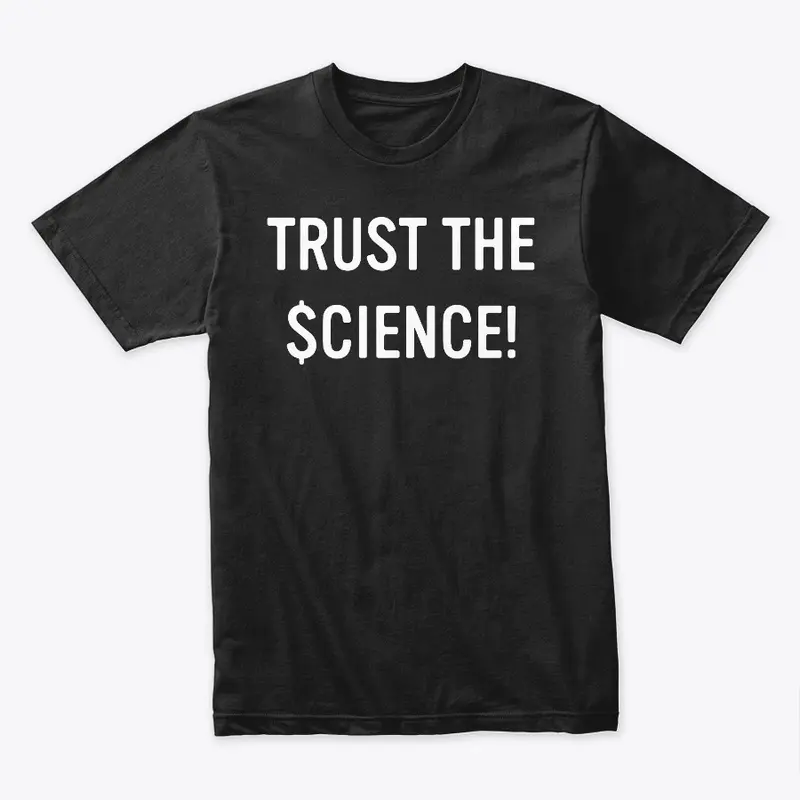 Trust the $cience!