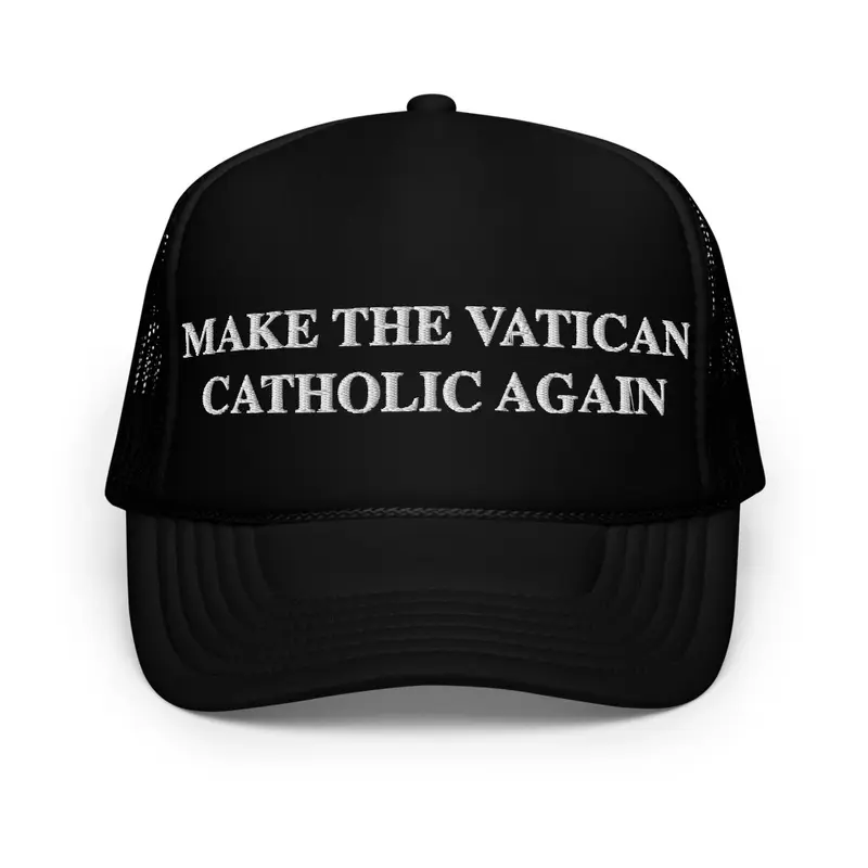 Make the Vatican Catholic Again