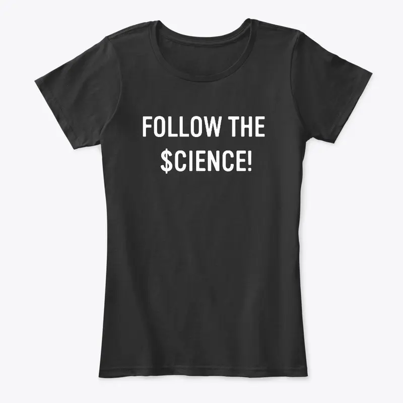 Follow the $cience!