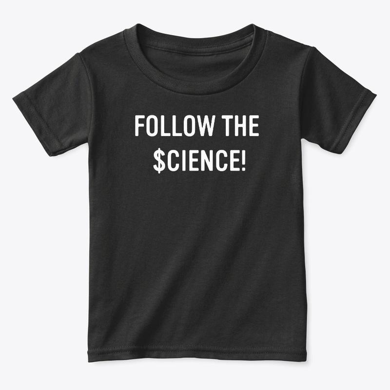 Follow the $cience!